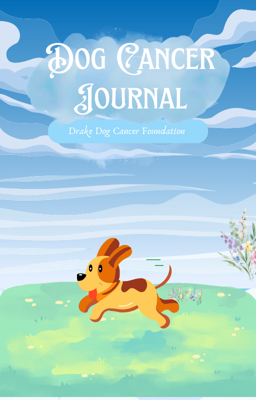 Dog Cancer Journal: Keep All Records in One Place - Drake Dog Cancer Foundation