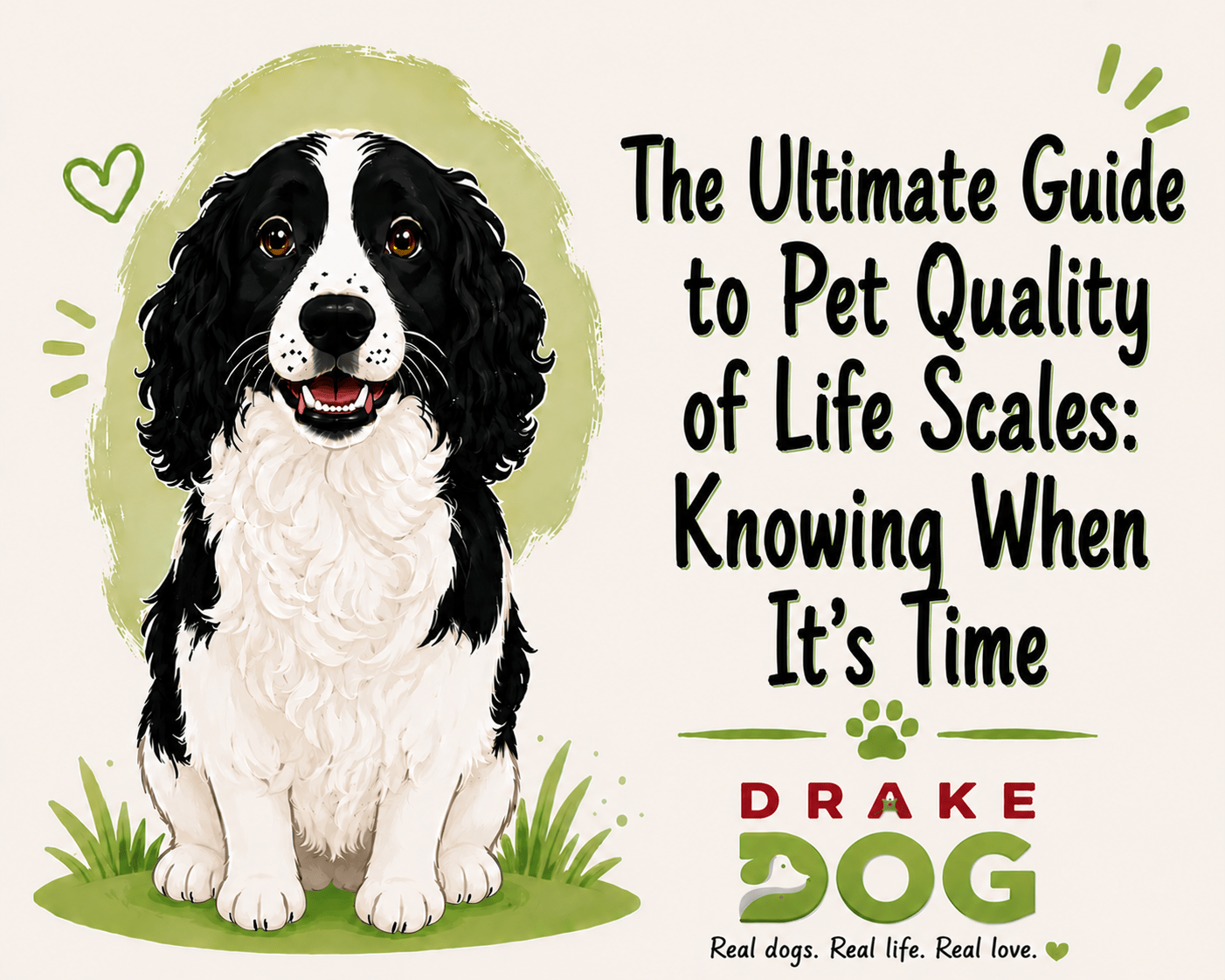 The Ultimate Guide to Pet Quality of Life Scales: Knowing When It’s Time - Drake Dog Cancer Foundation