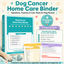 Dog Cancer Home Care Binder - Drake Dog Cancer Foundation