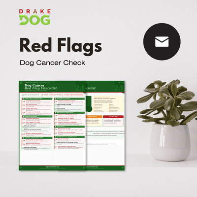 Dog Cancer Red Flags Checklist - Drake Dog Cancer Foundation